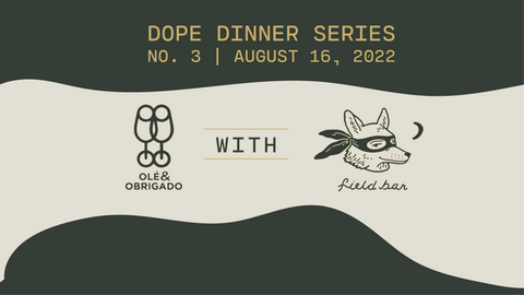 Dope Dinner Series, No. 3 | Olé & Obrigado